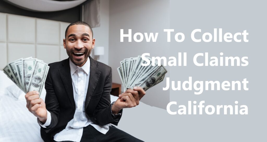 how to collect small claims judgment california